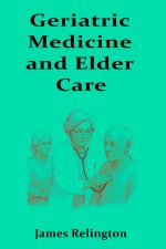 Geriatric Medicine and Elder Care