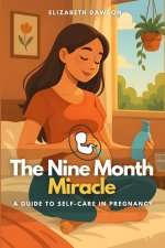 The Nine Month Miracle