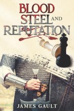 Blood, Steel and Reputation