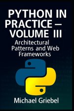 Python in Practice - Volume III