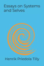 Essays on Systems and Selves
