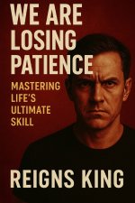 We Are Losing Patience