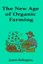 The New Age of Organic Farming