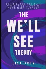 The We'll See Theory