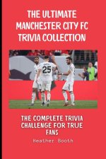 The Ultimate Manchester City FC Trivia Collection