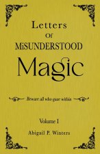 Letters Of Misunderstood Magic Volume 1