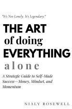 The Art of Doing Everything Alone