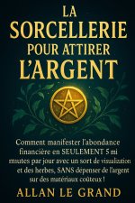LA SORCELLERIE POUR ATTIRER L'ARGENT