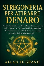 STREGONERIA PER ATTRARRE DENARO