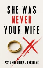 She Was Never Your Wife