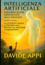 INTELLIGENZA ARTIFICIALE Dall'Apocalisse Annunciata alla Salvezza