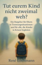 Tut eurem Kind nicht zweimal weh?