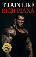 Train Like Rich Piana