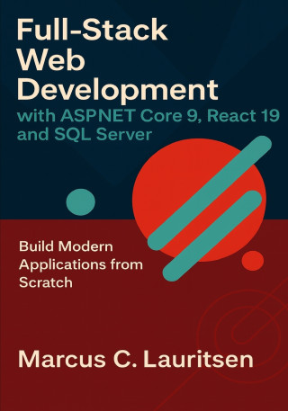 Full-Stack Web Development with ASP.NET Core 9, React 19, and SQL Server