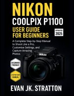 Nikon Coolpix P1100 User Guide for Beginners