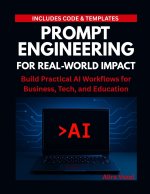 Prompt Engineering for Real-World Impact