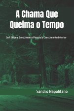 A Chama Que Queima o Tempo