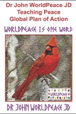 Dr John WorldPeace JD Teaching Peace Global Plan of Action