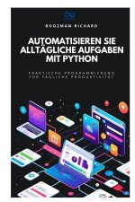 Automatisieren Sie alltägliche Aufgaben mit Python