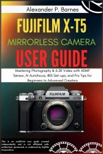 FUJIFILM X-T5 Mirrorless Camera User Guide