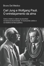 Carl Jung e Wolfgang Pauli. O entrelaçamento da alma.