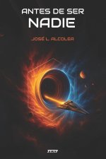 Antes de ser nadie - Saga Antes de ser. Vol. 1