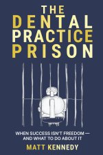 The Dental Practice Prison
