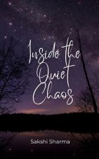 Inside the Quiet Chaos