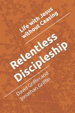 Relentless Discipleship