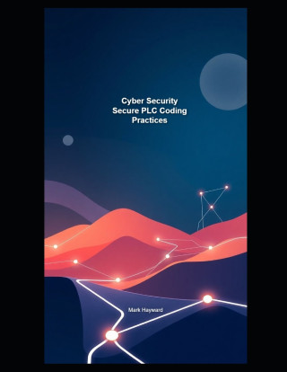 Cyber Security Secure PLC Coding Practices