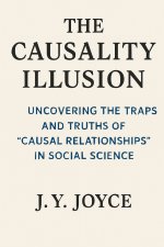 The Causality Illusion