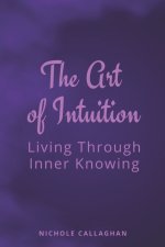 The Art of Intuition