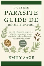Le Guide Ultime de la Détox Parasitaire