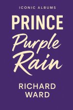 iconic Albums - Prince - Purple Rain
