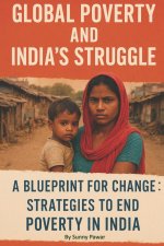 Global Poverty and India's Struggle - A Blueprint for Change
