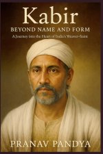 Kabir BEYOND NAME AND FORM