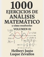 1000 Ejercicios de Análisis Matemático Volumen 01