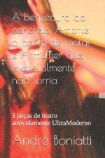 A benzedura do concreto, Amo-te a ponto de matar e A mulher que eventualmente não sorria
