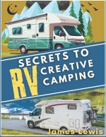 SECRETS TO CREATIVE RV CAMPING