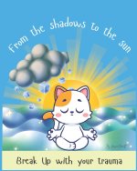 From the Shadows to the Sun