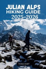 JULIAN ALPS HIKING GUIDE 2025-2026