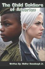 The Child Soldiers of America