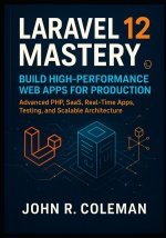 Laravel 12 Mastery
