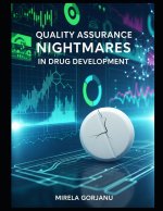 Quality Assurance Nightmares in Drug Development