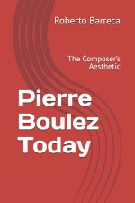 Pierre Boulez Today