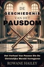 De geschiedenis van het pausdom