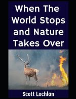 When the World Stops and Nature Takes Over