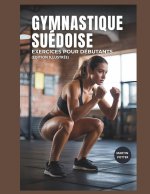 Gymnastique Suédoise Exercices Pour Débutants