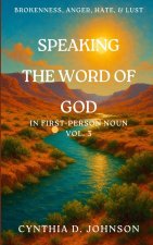 SPEAKING THE WORD OF GOD IN FIRST PERSON NOUN Vol. 3