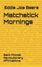 Matchstick Mornings